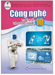 Công Nghệ Lớp 10 Thiết Kế Và Công Nghệ Cánh Diều (Chuẩn)
