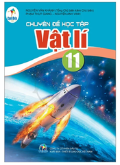 Chuyên Đề Học Tập Vật Lí Lớp 11 Cánh Diều (Chuẩn)