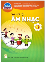 Vở Bài Tập Âm Nhạc Lớp 3 Bộ Chân Trời Sáng Tạo (Chuẩn)