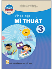 Vở Bài Tập Mĩ Thuật Lớp 3 Bản 2 Bộ Chân Trời Sáng Tạo (Chuẩn)