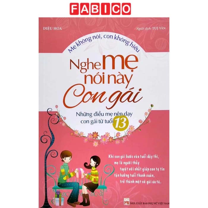 Mẹ Không Nói, Con Không Hiểu - Nghe Mẹ Này Con Gái - Những Điều Mẹ Nên Dạy Con Gái Từ Tuổi 13 (2022)