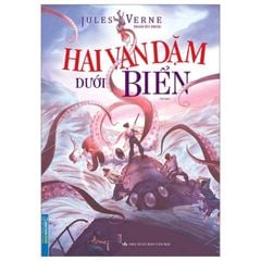 Hai Vạn Dặm Dưới Biển (Tái Bản 2024)