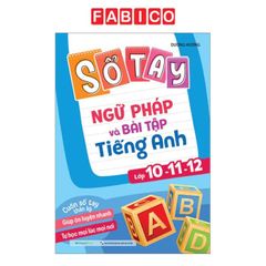 Sổ Tay Ngữ Pháp Và Bài Tập Tiếng Anh Lớp 10-11-12