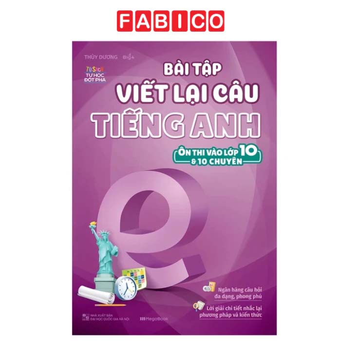 Bài Tập Viết Lại Câu Tiếng Anh (Ôn Thi Vào Lớp 10 Và 10 Chuyên)