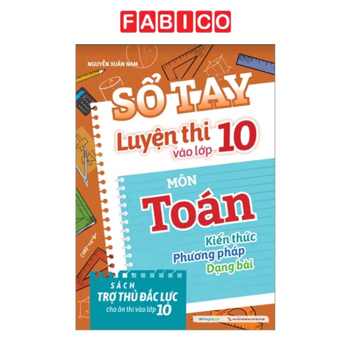 Sổ Tay Luyện Thi Vào Lớp 10 - Toán