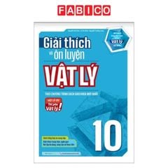 Giải Thích Và Ôn Luyện Vật Lý 10