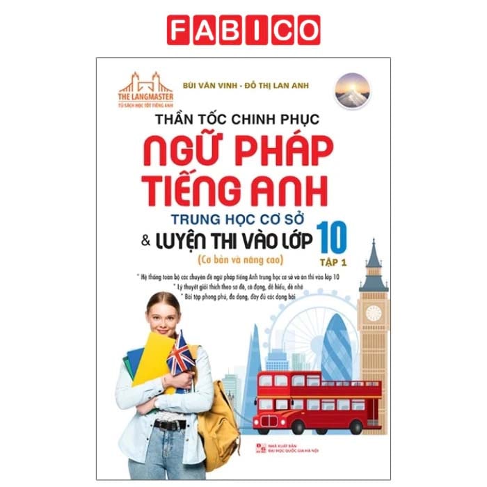 Thần Tốc Chinh Phục Ngữ Pháp Tiếng Anh THCS Và Luyện Thi Vào Lớp 10 - Tập 1 (Cơ Bản Và Nâng Cao) (Tái Bản 2023)