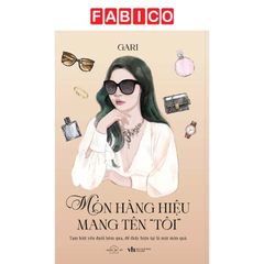 Món Hàng Hiệu Mang Tên “Tôi”