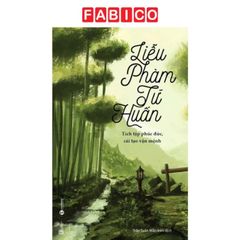 Liễu Phàm Tứ Huấn - Tích Tập Phúc Đức, Cải Tạo Vận Mênh (Tái Bản 2022)