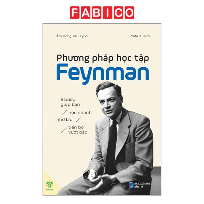 Phương Pháp Học Tập Feynman - 5 Bước Giúp Bạn Học Nhanh, Nhớ Lâu, Tiến Bộ Vượt Bậc