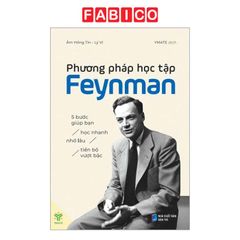 Phương Pháp Học Tập Feynman - 5 Bước Giúp Bạn Học Nhanh, Nhớ Lâu, Tiến Bộ Vượt Bậc