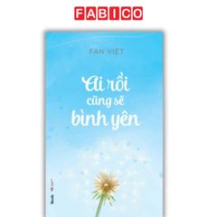 Ai Rồi Cũng Sẽ Bình Yên (Tái Bản 2023)