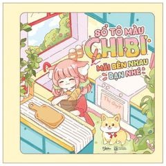 Sổ Tô Màu Chibi - Mãi Bên Nhau Bạn Nhé