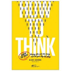 How To Think - Cách Tư Duy: Hướng Dẫn Sinh Tồn Trong Một Thế Giới Đầy Bất Đồng