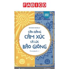 Cân Bằng Cảm Xúc, Cả Lúc Bão Giông (Tái Bản 2021)