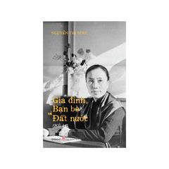 Hồi Ký Nguyễn Thị Bình - Gia Đình, Bạn Bè Và Đất Nước