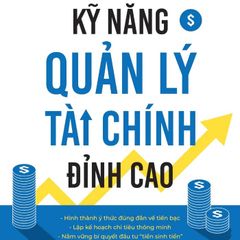 Kỹ Năng Quản Lý Tài Chính Đỉnh Cao