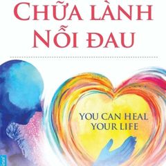 Chữa Lành Nỗi Đau (Tái Bản 2024)