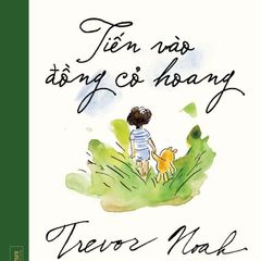 Into The Uncut Grass - Tiến Vào Đồng Cỏ Hoang - Bìa Cứng