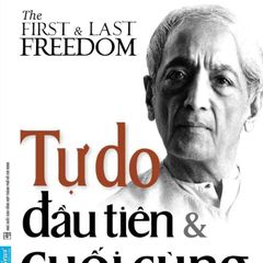 Tự Do Đầu Tiên Và Cuối Cùng - The First and Last Freedom