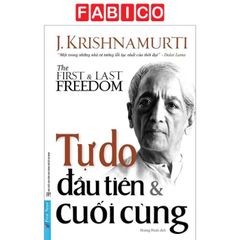 Tự Do Đầu Tiên Và Cuối Cùng - The First and Last Freedom