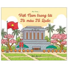 Việt Nam Trong Tôi - Tô Màu Tổ Quốc