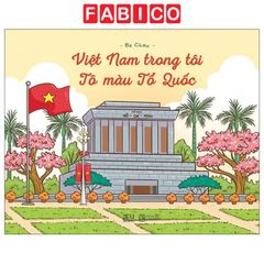 Việt Nam Trong Tôi - Tô Màu Tổ Quốc