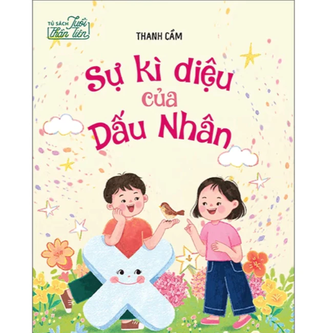 Tủ Sách Tuổi Thần Tiên - Sự Kì Diệu Của Dấu Nhân