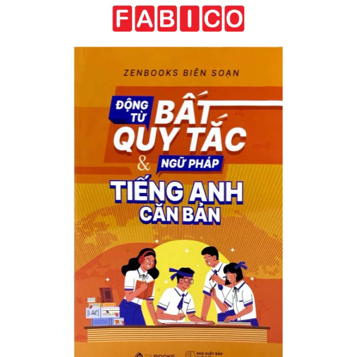 Động Từ Bất Quy Tắc Và Ngữ Pháp Tiếng Anh Căn Bản