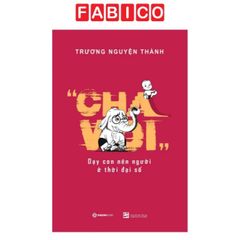 Cha Voi: Dạy Con Nên Người Ở Thời Đại Số