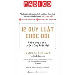 12 Quy Luật Cuộc Đời: Thần Dược Cho Cuộc Sống Hiện Đại
