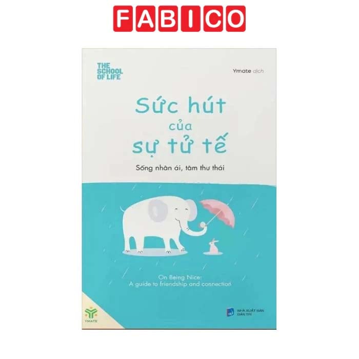 Sức Hút Của Sự Tử Tế - Sống Nhân Ái, Tâm Thư Thái