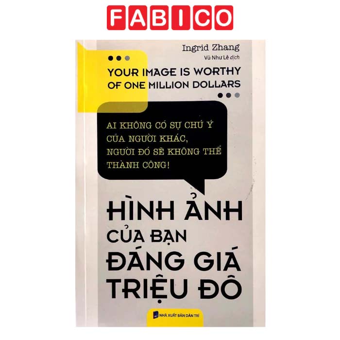 Hình Ảnh Của Bạn Đáng Giá Triệu Đô (Tái Bản 2019)