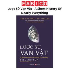 Lược Sử Vạn Vật - A Short History Of Nearly Everything