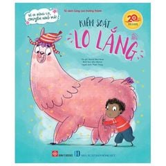 Bé Ơi Đừng Lo, Chuyện Nhỏ Mà! - Kiểm Soát Lo Lắng