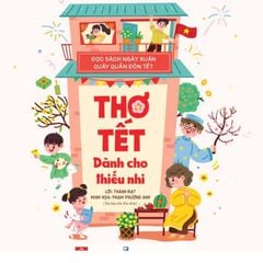 Đọc Sách Ngày Xuân, Quây Quần Đón Tết - Thơ Tết Dành Cho Thiếu Nhi - Bìa Cứng