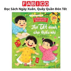 Đọc Sách Ngày Xuân, Quây Quần Đón Tết - Thơ Tết Dành Cho Thiếu Nhi - Bìa Cứng