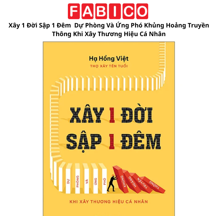 Xây 1 Đời Sập 1 Đêm - Dự Phòng Và Ứng Phó Khủng Hoảng Truyền Thông Khi Xây Thương Hiệu Cá Nhân