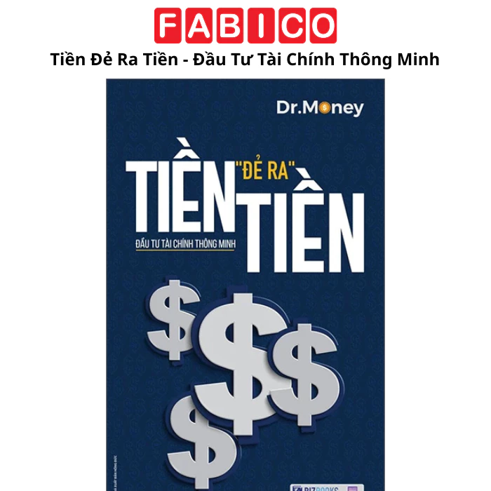 Tiền Đẻ Ra Tiền - Đầu Tư Tài Chính Thông Minh (Tái Bản 2025)