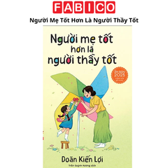 Người Mẹ Tốt Hơn Là Người Thầy Tốt - Ấn Bản 2025