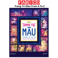 Trang Trí Màu From A To Z - Nền Tảng Về Cách Điệu, Bố Cục Và Màu Sắc