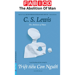 The Abolition Of Man - Triệt Tiêu Con Người