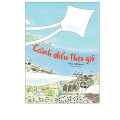 Cánh Diều Theo Gió (Bìa Mềm)