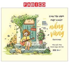 Sách Tô Màu - Cho Tôi Ươm Một Chút Nắng Vàng