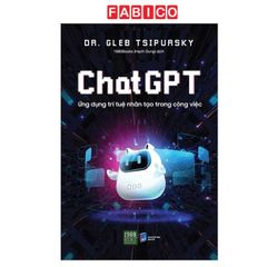 Chat GPT - Ứng Dụng Trí Tuệ Nhân Tạo Trong Công Việc