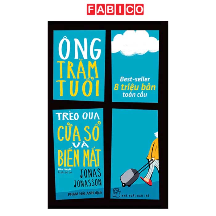 Ông Trăm Tuổi Trèo Qua Cửa Số Và Biến Mất (Tái Bản 2023)