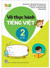 Vở Thực Hành Tiếng Việt Lớp 2 Tập 1, Tập 2 Bộ Kết Nối