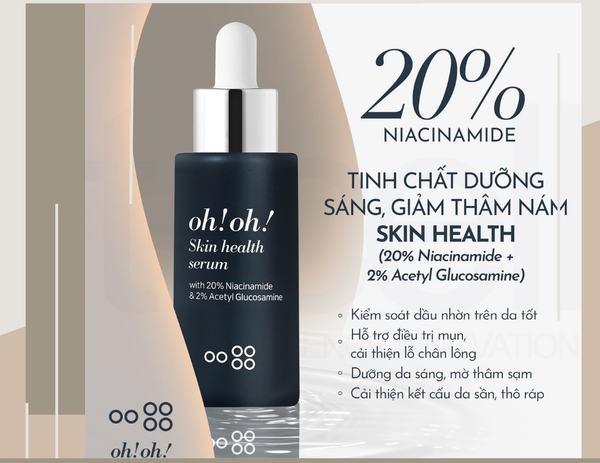 Serum oh!oh! Dưỡng Sáng Da, Giảm Thâm Nám 30ml Skin Health Serum (with 20% Niacinamide & 2% Acetyl Glucosamine)