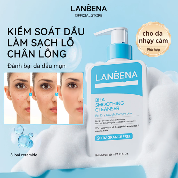 Sữa Rửa Mặt Lanbena Kiểm Soát Dầu, Sạch Sâu Lỗ Chân Lông 236ml BHA Smoothing Cleanser