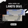  Bàn phím cơ không dây HOTSWAP Langtu GK65 % CUSTOM SWITCH 